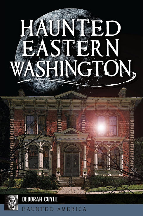 HAUNTED EASTERN WASHINGTON
